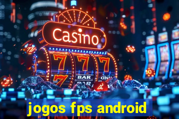 jogos fps android